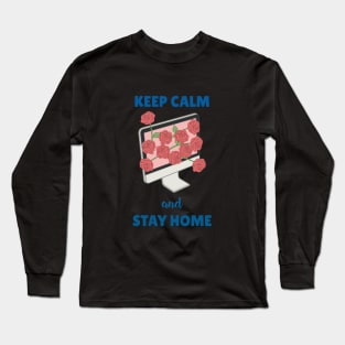 Keep Calm and Stay Home Long Sleeve T-Shirt